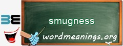 WordMeaning blackboard for smugness